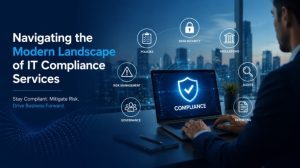 Modern IT Compliance Services and Cybersecurity