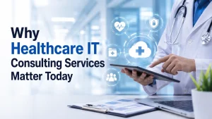 Healthcare IT Consulting for Modern Medical Practices