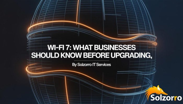 Wi-Fi 7: What Businesses Should Know Before Upgrading